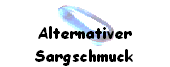 Alternativer 
 Sargschmuck